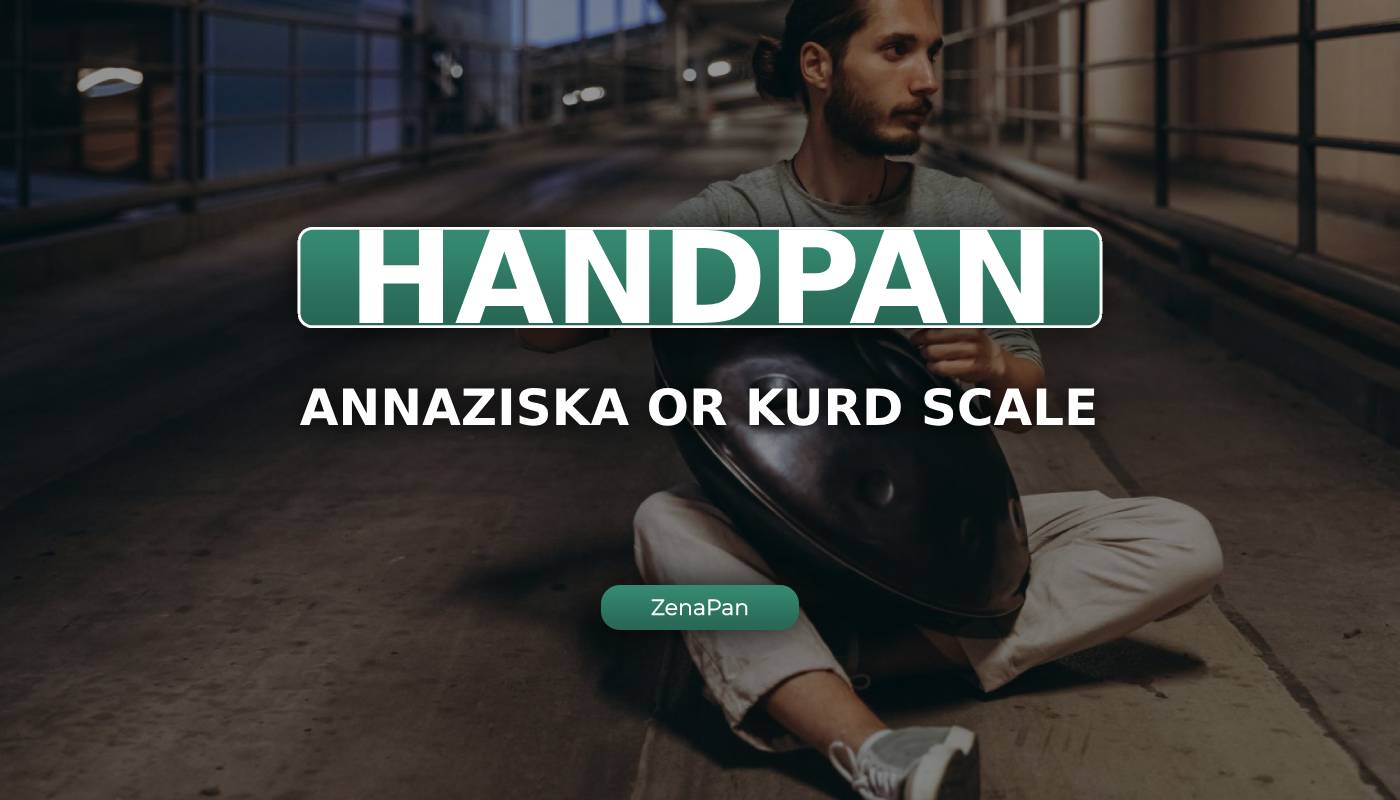 kurd scale, handpan scale, annaziska, hang drum, handpan music